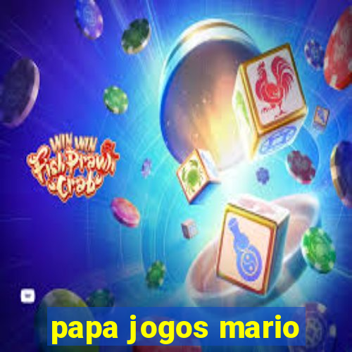 papa jogos mario